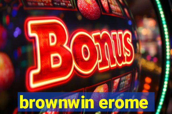 brownwin erome